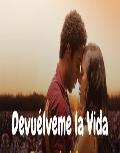 Devuélveme la vida Capítulo 39 Completo Online